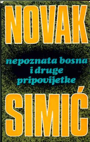 Nepoznata bosna i druge pripovjetke Simić Novak tvrdi uvez