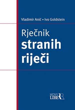 Rječnik stranih riječi Vladimir Anić, Ivo Goldstein tvrdi uvez