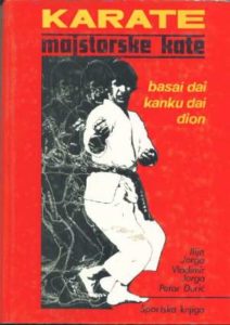 Karate - majstorske kate basai dai -kanku dai -đion Ilija Jorga, Vladimir Jorga, Petar đurić tvrdi uvez