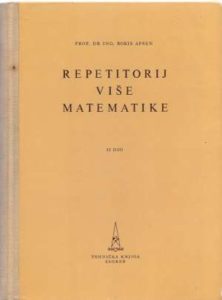 Repetitorij više matematike 2. dio Boris Apsen tvrdi uvez