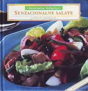 Senzacionalne salate suvremena kuharica Carole Handslip tvrdi uvez