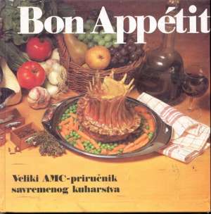 Bon appetit - veliki amc priručnik savremenog kuharstva G.a. tvrdi uvez