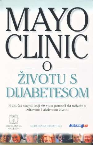 O životu s dijabetesom - Mayo clinic Maria Colazzo-Clavell meki uvez