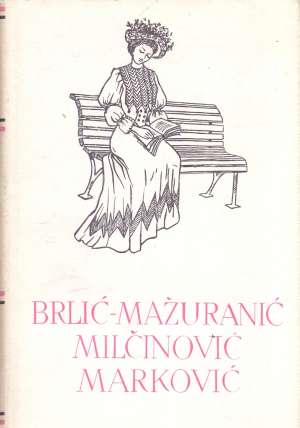 Izabrana djela 73. Ivana Brlić Mažuranić, Adela Milčinović, Zdenka Marković tvrdi uvez
