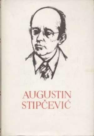 Pjesme, glad na ledini, novele, kazališne kritike 134.   Augustin Stipčević tvrdi uvez