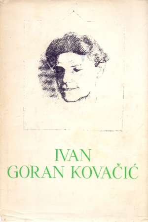 Novele, pjesme, eseji, kritike i feljtoni 135. Ivan Goran Kovačić tvrdi uvez
