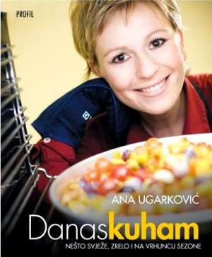 Danas kuham - nešto svježe ,zrelo i na vrhuncu sezone Ana Ugarković meki uvez