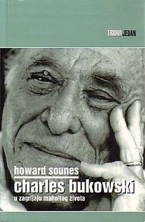 Sounes howard Charles Bukowski - U Zagrljaju Mahnitog života meki uvez