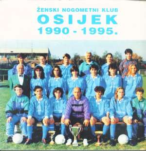 ženski nogometni klub osijek 1990-1995 Dragutin Kerže meki uvez