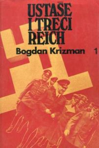 Ustaše i Treći Reich - 1. dio Bogdan Krizman tvrdi uvez
