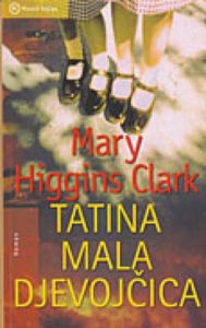 Tatina mala djevojčica Clark Mary Higgins tvrdi uvez