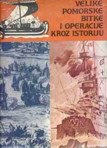 Velike pomorske bitke i operacije kroz istoriju Jovan Vasiljević, Berislav Visković tvrdi uvez