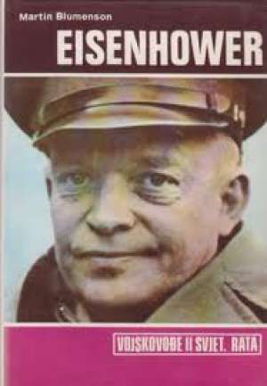Eisenhower-vojskovođe II svjetskog rata Blumenson Martin tvrdi uvez