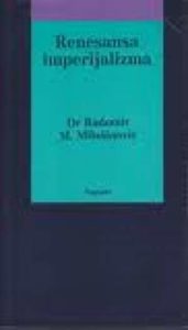 Renesansa imperijalizma Milašinović Radomir tvrdi uvez