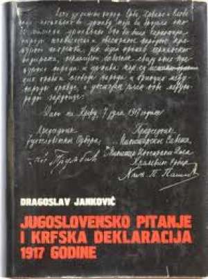 Jugoslovensko pitanje i krfska deklaracija 1917 godine Dragoslav Janković tvrdi uvez