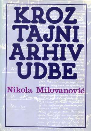 Kroz tajni arhiv Udbe 1-2 Nikola Milovanović tvrdi uvez
