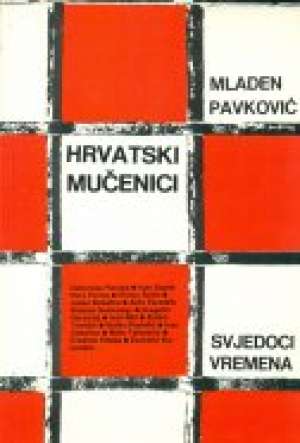 Hrvatski mučenici Mladen Pavković meki uvez