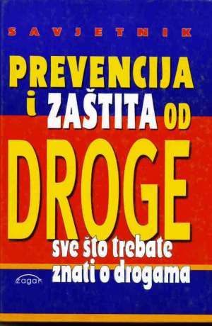 Prevencija i zaštita od droge - sve što trebate znati o drogama Saša Radović tvrdi uvez