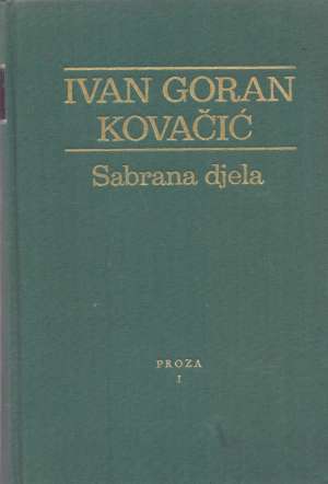 Sabrana djela 1-5 Kovačić Ivan Goran tvrdi uvez