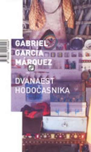 Dvanaest hodočasnika Marquez Gabriel Garcia meki uvez