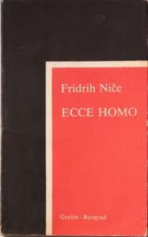 Ecce homo Friedrich Nietzsche / Fridrih Niče meki uvez