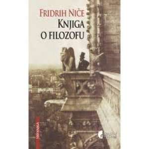 Knjiga o filozofu Friedrich Nietzsche / Fridrih Niče meki uvez