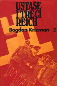 Ustaše i Treći Reich - 2. dio Bogdan Krizman tvrdi uvez