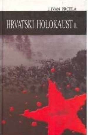 Hrvatski holokaust II Ivan Prcela tvrdi uvez