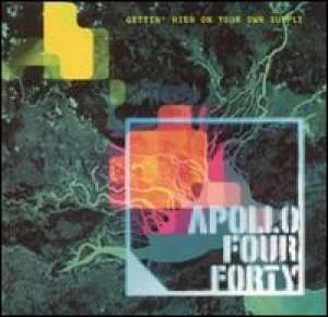 Gettin' High On Your Own Supply Apollo Four Forty