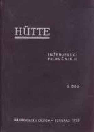 Hutte - inženjerski priručnik 1. deo G.a. tvrdi uvez
