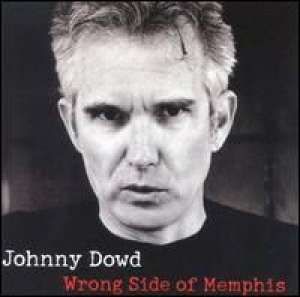 Wrong side of memphis Johnny Dowd D uvez