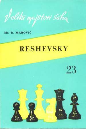 Reshevsky 23 - veliki majstori šaha Dražen Maković meki uvez