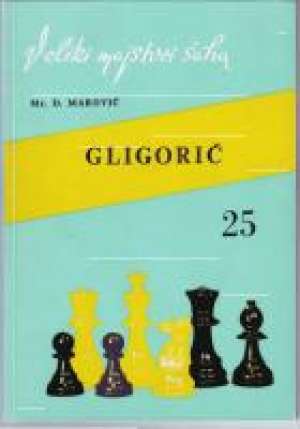 Gligorić 25 -veliki majstori šaha Dražen Marović meki uvez
