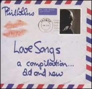 Love Songs: A Compilation...Old and New Phil Collins
