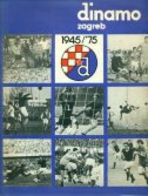 Dinamo Zagreb 1945 -1975 Fredi Kramer Uredio tvrdi uvez