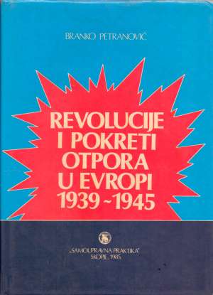 Revolucije i pokreti otpora u evropi 1939-1945 Branko Petranović tvrdi uvez