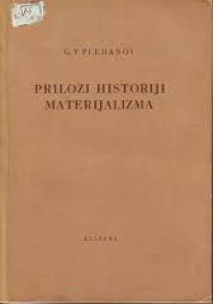 Prilozi historiji materijalizma G. V. Plehanov meki uvez