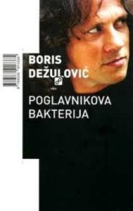 Poglavnikova bakterija Dežulović Boris meki uvez