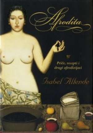 Afrodita - priče, recepti i drugi afrodizijaci Allende Isabel tvrdi uvez