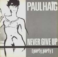 Gramofonska ploča Paul Haig Never Give Up (Party, Party) 12IS 124, stanje ploče je 9/10