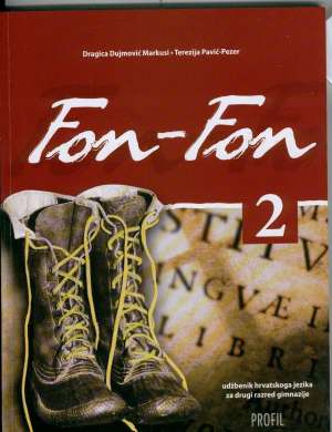 FON-FON 2 : udžbenik hrvatskoga jezika za drugi razred gimnazije autora Dragica Dujmović Markusi,<b> Terezija Pavić-Pezer