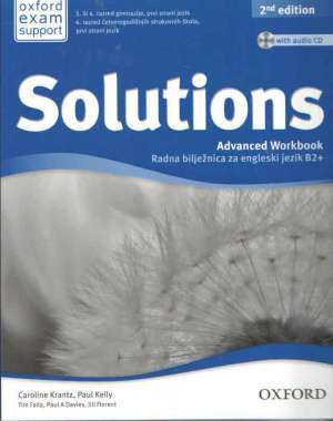 solutions 2nd edition,  ADVANCED  workbook: RADNA bilježnica  za engleski jezik B2+ za 3. ili 4. razred  autora Caroline Krantz, Paul Kelly, Tim Falla, Paul A. Davies, Jill Florent