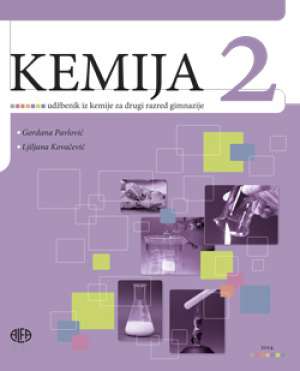 KEMIJA 2 : udžbenik iz kemije za drugi razred gimnazije autora Gordana Pavlović, Ljiljana Kovačević