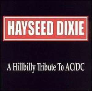 A hillbilly tribute to ac/dc Hayseed Dixie D uvez