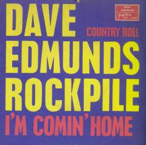 Im Comin Home / Country Roll Dave Edmunds Rockpile