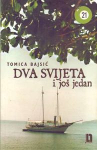 Dva svijeta i još jedan Bajsić Tomica meki uvez