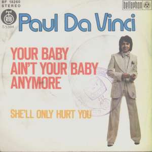 Your Baby Ain't Your Baby Anymore / She'll Only Hurt You Paul Da Vinci