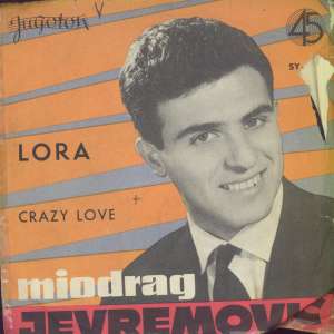 Crazy Love / Lora, Ja Te Volim Miodrag Jevremović