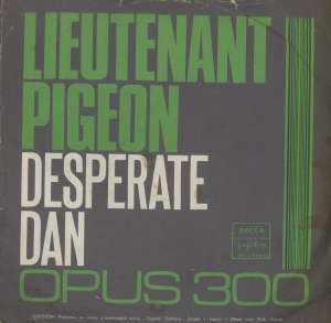 Desperate Dan / Opus 300 Lieutenant Pigeon