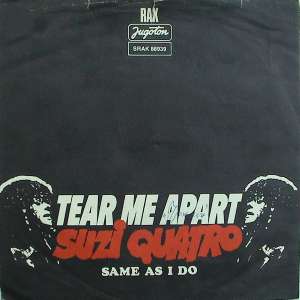 Tear Me Apart / Same As I Do Suzi Quatro